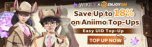 Wikily x Enjoygm: save up to 18% on Aniimo top-ups. Easy UID top-up. Top up now.