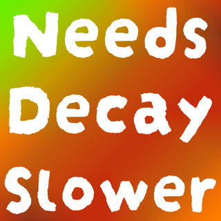 Slower Need Decay (Sometimes)