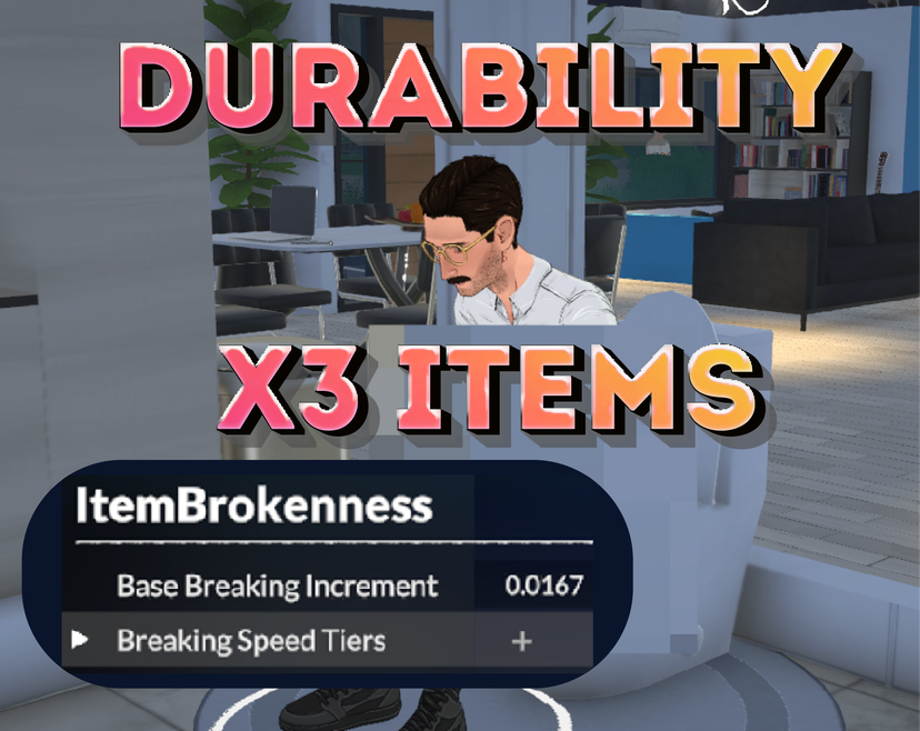 Durability - Items break 3x less