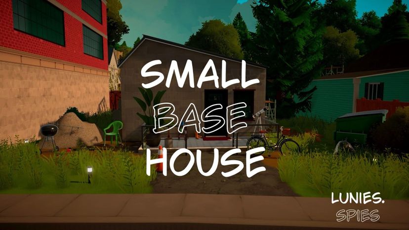 small BASE HOUSE | LUNIES.SPIES