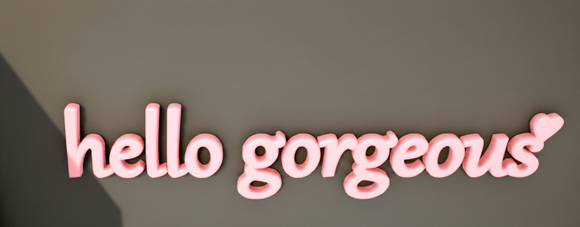 hello gorgeous  -wall decor
