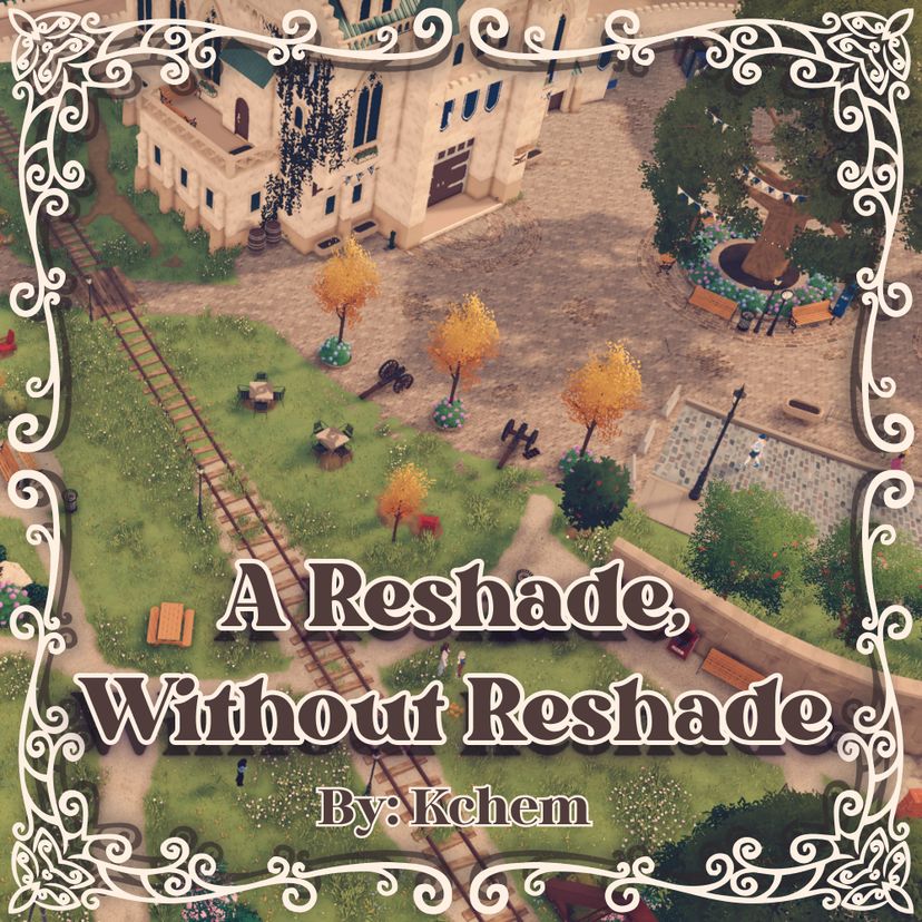 A Reshade, Without Reshade
