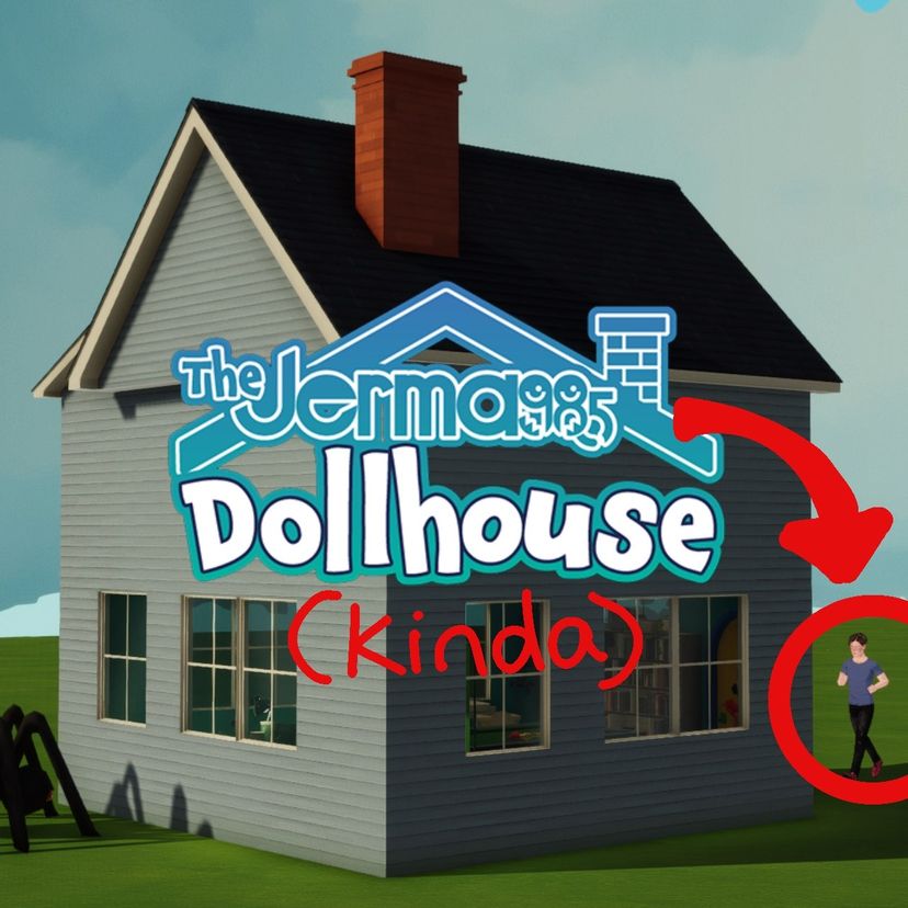 Jerma's Dollhouse (kinda)