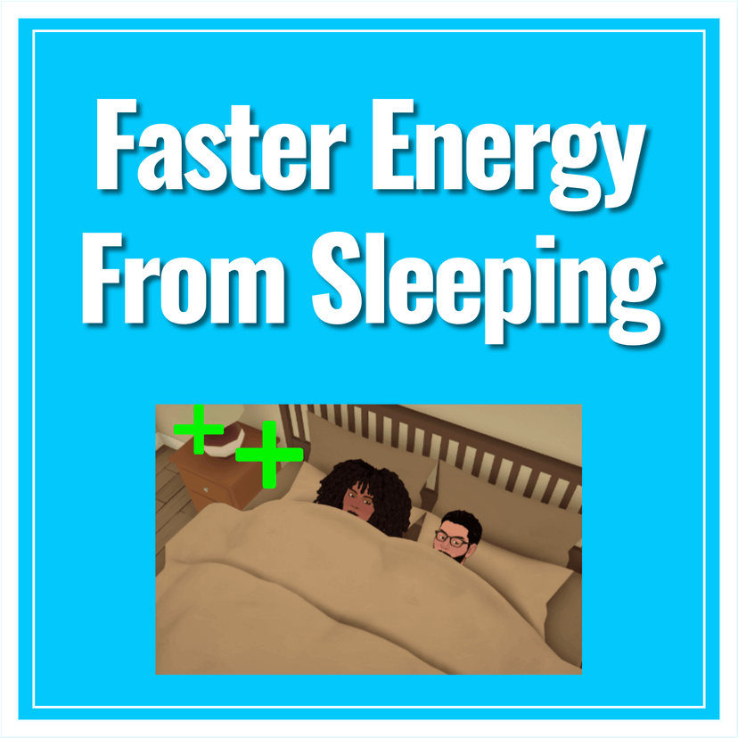 Faster Energy From Sleeping