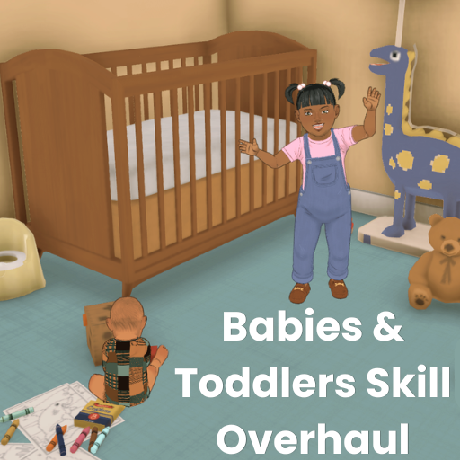 Babies and Toddlers Skill Overhaul