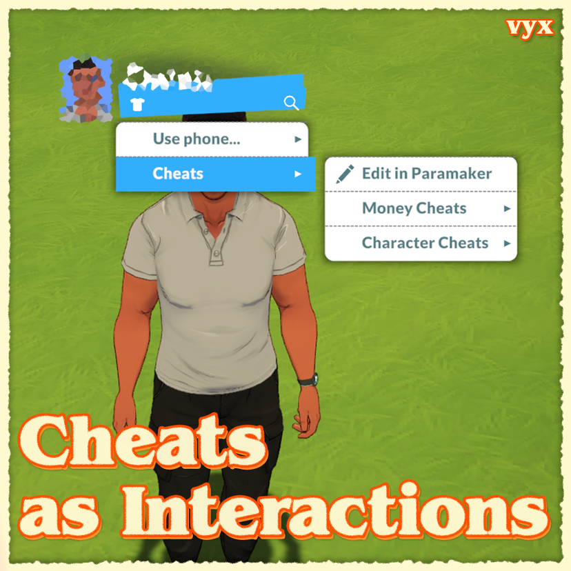 [vyx] Cheats as Interactions